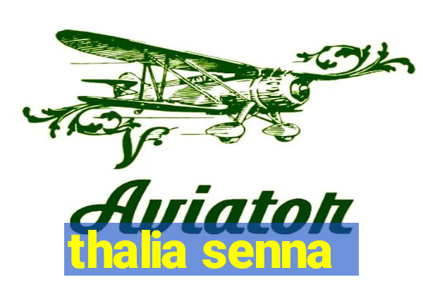 thalia senna